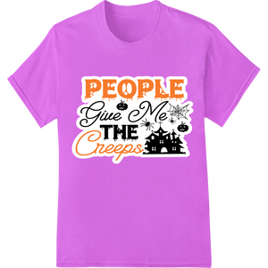 Spooky 'PEOPLE GIVE ME THE CREEPS' Halloween Heat Transfer made with premium high-quality t-shirt printing