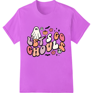 Let's Go Ghouls: Spooky Cute Halloween DTF Print Design enhanced with professional DTF heat transfers