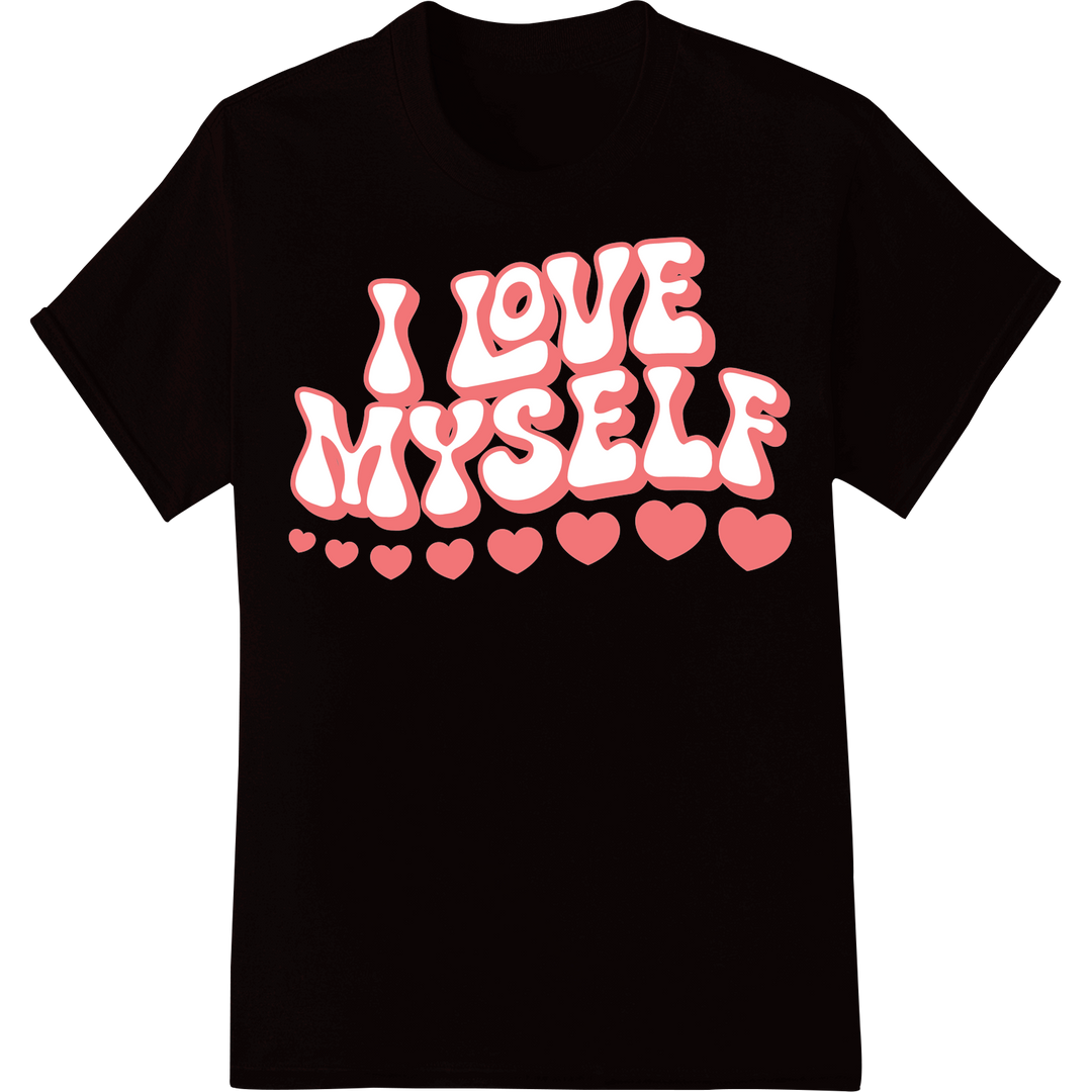 Empower Your Valentine's Day Style: 'I LOVE MYSELF' DTF Print on black shirt - SUPERDTF-DTF Prints-DTF Transfers-Custom DTF Prints