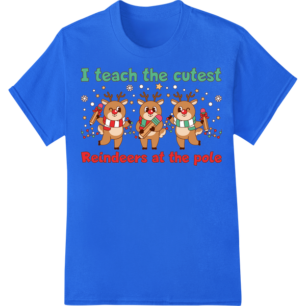 Adorable 'I Teach The Cutest Reindeers' Christmas Teacher DTF Print on blue shirt - SUPERDTF-DTF Prints-DTF Transfers-Custom DTF Prints