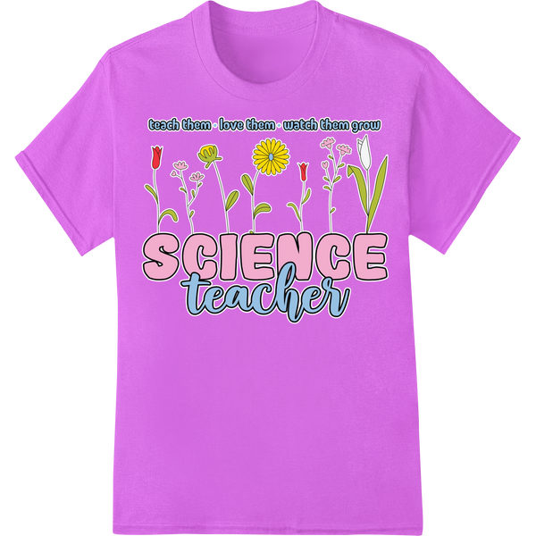 Teach, Love, Grow: Celebrate Science Teachers DTF Print on purple shirt - SUPERDTF-DTF Prints-DTF Transfers-Custom DTF Prints