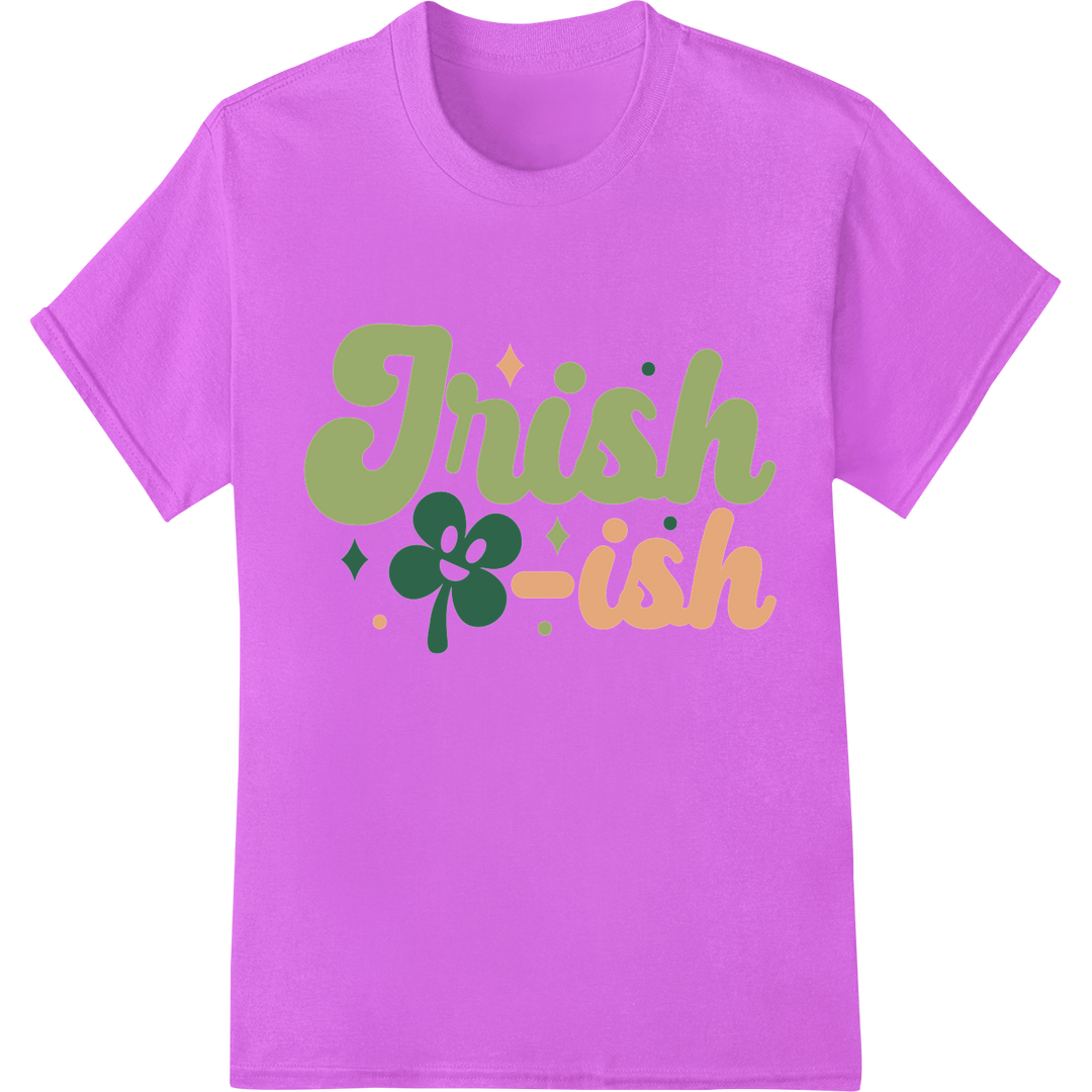 Charming 'Irish-ish' Heat Transfer Print for St. Patrick's Day on purple shirt - SUPERDTF-DTF Prints-DTF Transfers-Custom DTF Prints