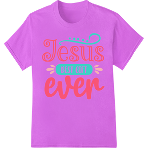 Innovative apparel decoration design on Jesus Best Gift Ever - Faithful Christmas DTF Print Design