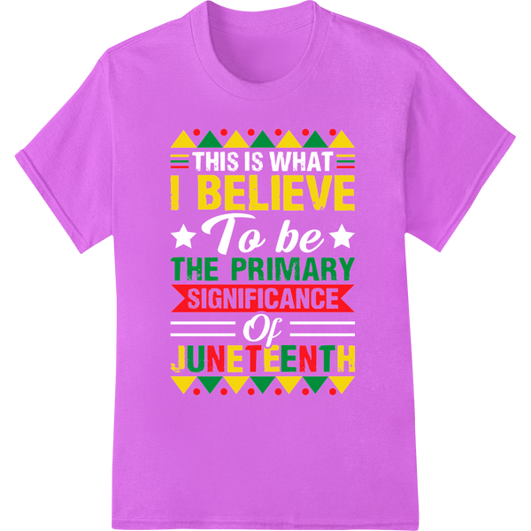 Believe Juneteenth's Significance | Vibrant DTF Print on purple shirt - SUPERDTF-DTF Prints-DTF Transfers-Custom DTF Prints