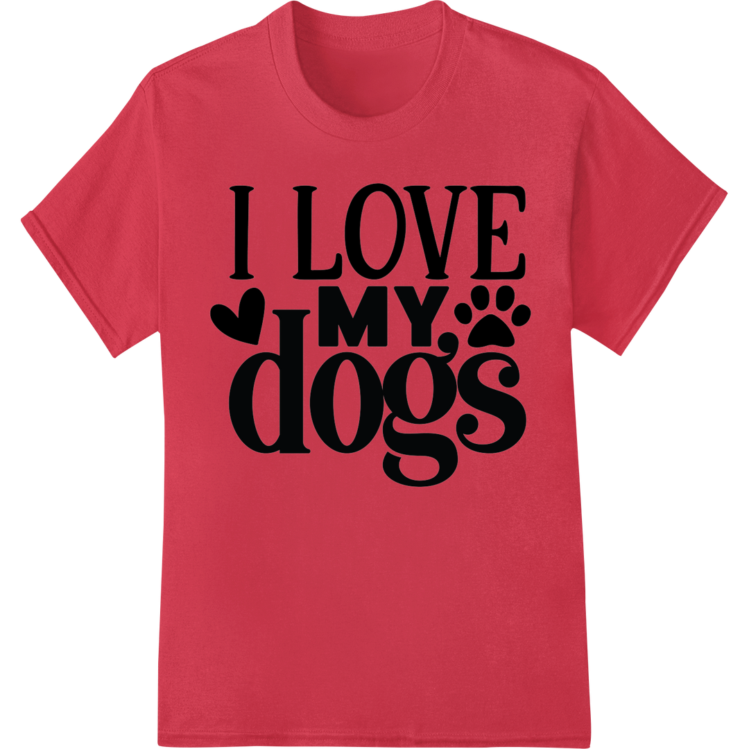 I LOVE MY dogs - Bold Black & White DTF Print Heat Transfer on red shirt - SUPERDTF-DTF Prints-DTF Transfers-Custom DTF Prints