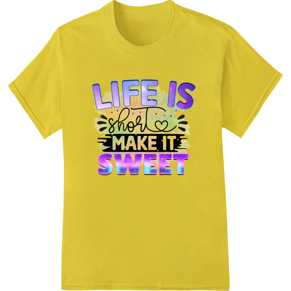 Colorful DTF print with 'Life is Short' inspirational text design, suitable for heat transfer on t-shirts and apparel.