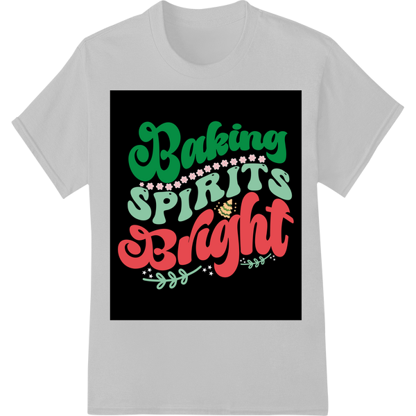 Festive 'Baking Spirits Bright' Christmas DTF Print Transfer on white shirt - SUPERDTF-DTF Prints-DTF Transfers-Custom DTF Prints