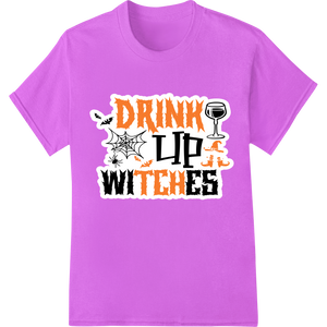 Durable DTF heat transfers applied to Wicked 'Drink Up Witches' Halloween DTF Print Heat Transfer