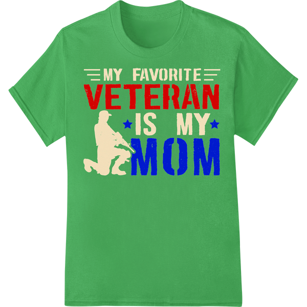 Bold Patriotic DTF Print: Honor Your Favorite Veteran Mom on green shirt - SUPERDTF-DTF Prints-DTF Transfers-Custom DTF Prints