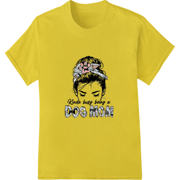 Adorable 'Kinda Busy Being a Dog Mom' DTF Print Heat Transfer on yellow shirt - SUPERDTF-DTF Prints-DTF Transfers-Custom DTF Prints