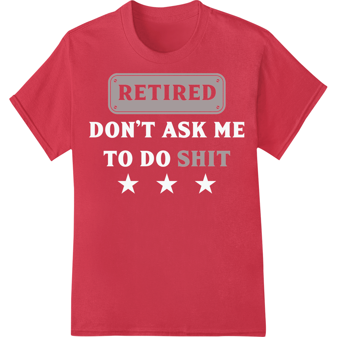 Bold 'RETIRED SHIT' DTF Print for Edgy Retirement Gifts on red shirt - SUPERDTF-DTF Prints-DTF Transfers-Custom DTF Prints