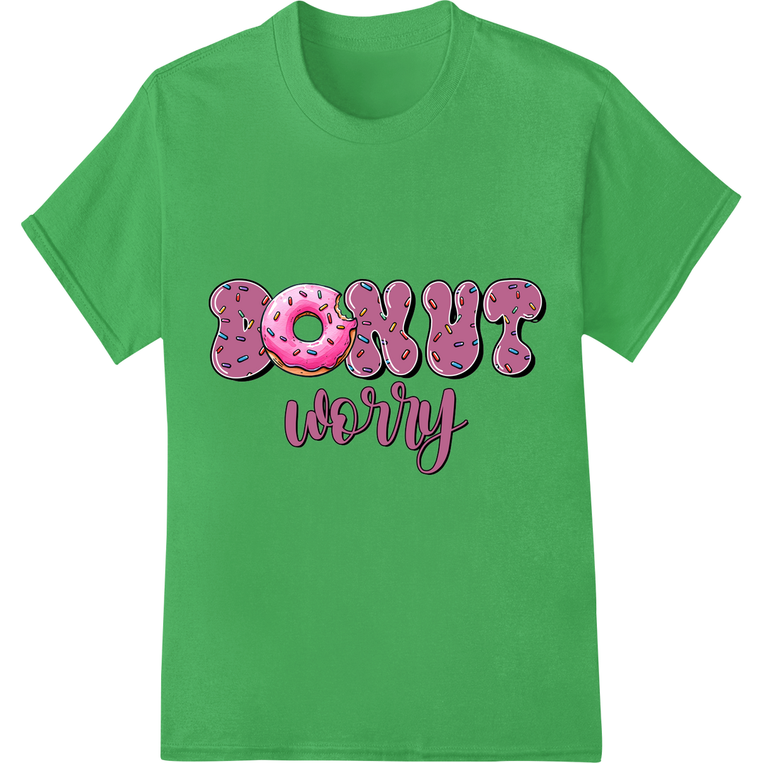 Deliciously Witty 'Donut Worry' DTF Print Heat Transfer on green shirt - SUPERDTF-DTF Prints-DTF Transfers-Custom DTF Prints