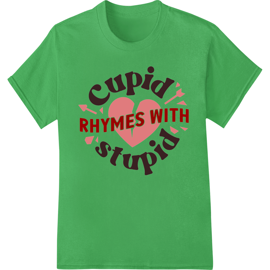 Playful 'Cupid Rhymes with Stupid' Valentine's Day DTF Print on green shirt - SUPERDTF-DTF Prints-DTF Transfers-Custom DTF Prints