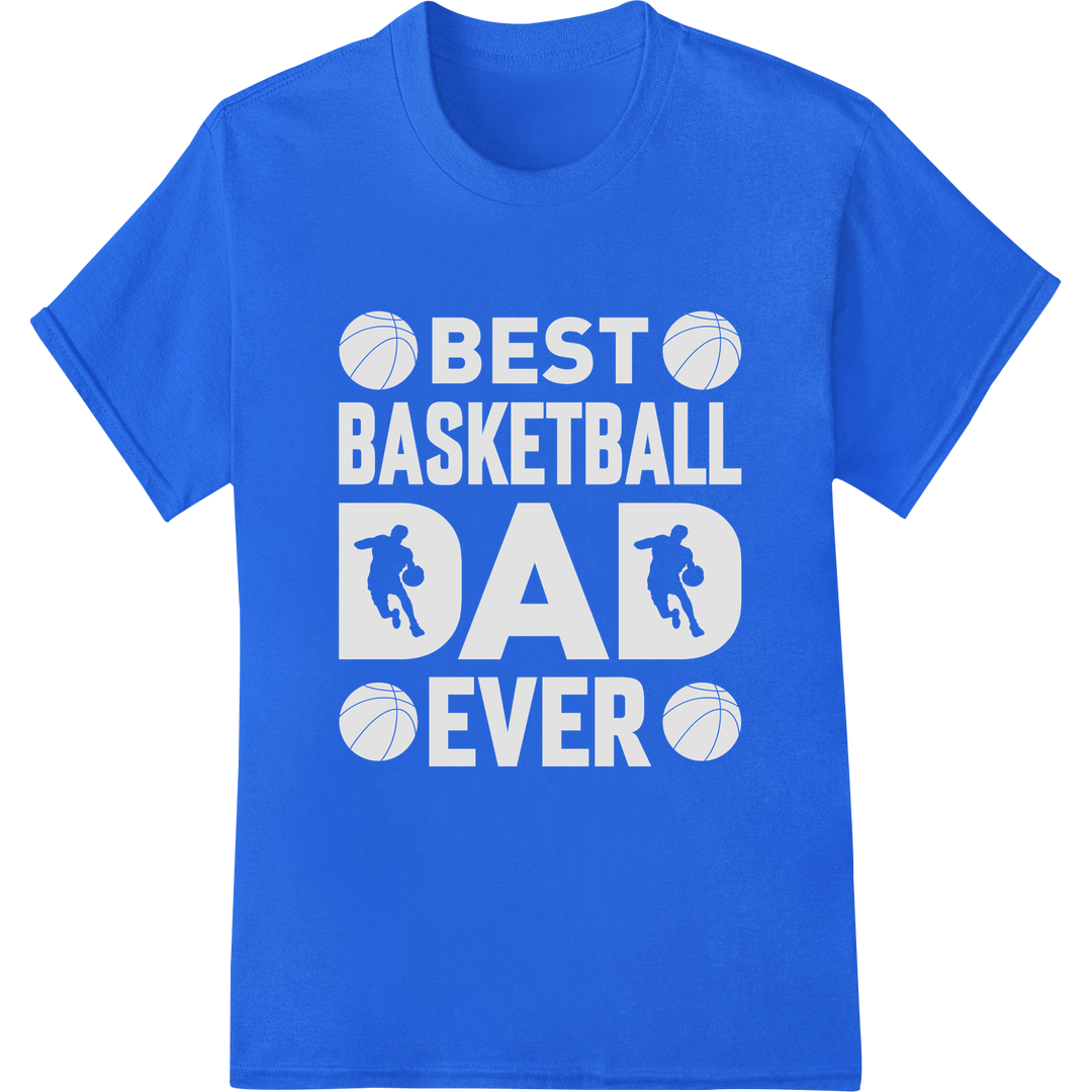 Best Basketball Dad Ever DTF Print Father's Day Gift on blue shirt - SUPERDTF-DTF Prints-DTF Transfers-Custom DTF Prints