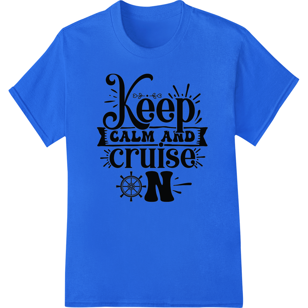 Nautical "Keep Calm and Cruise On" DTF Print Heat Transfer on blue shirt - SUPERDTF-DTF Prints-DTF Transfers-Custom DTF Prints