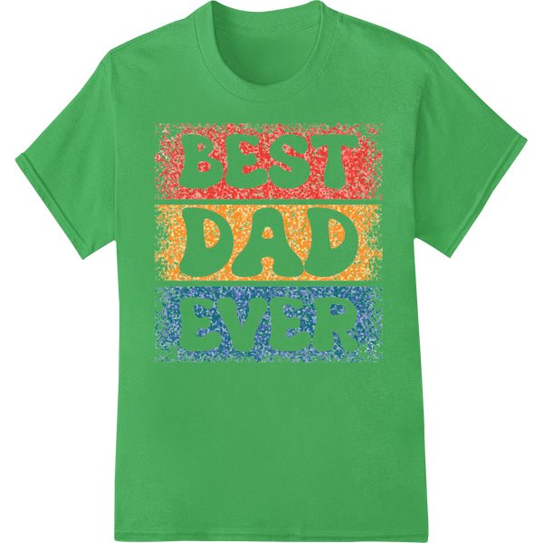 Retro 'Best Dad Ever' | Father's Day DTF Print Heat Transfer on green shirt - SUPERDTF-DTF Prints-DTF Transfers-Custom DTF Prints