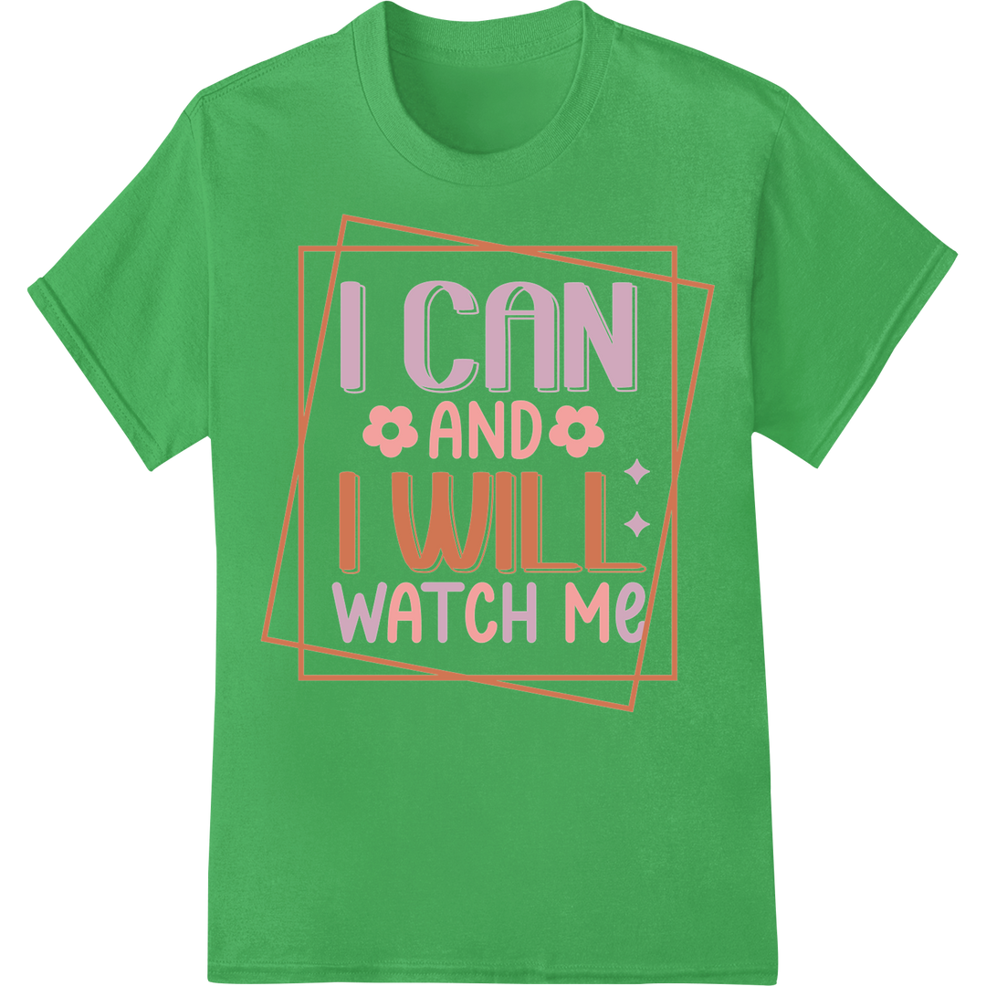 Empower Your Look: Motivational DTF Print "I Can and I Will" on green shirt - SUPERDTF-DTF Prints-DTF Transfers-Custom DTF Prints