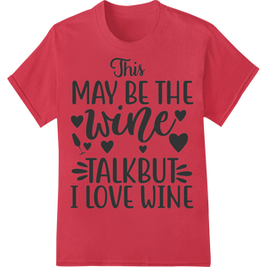 Wine Lover's Delight: Playful Typography DTF Print Transfer featuring professional personalized clothing