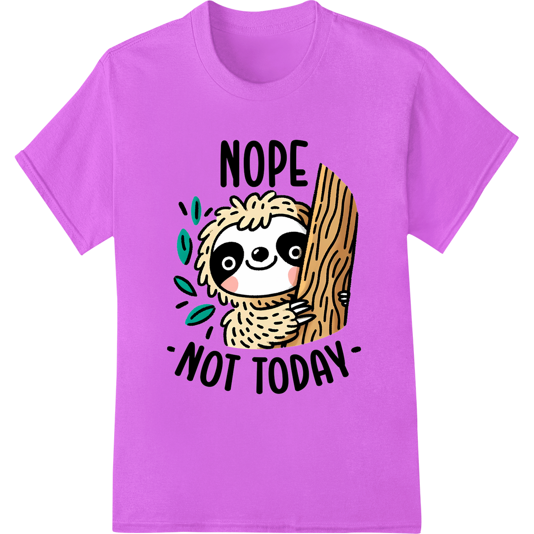 Adorable Sloth Says 'NOPE NOT TODAY' Funny Animal DTF Print on purple shirt - SUPERDTF-DTF Prints-DTF Transfers-Custom DTF Prints