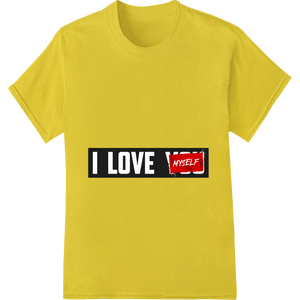 Custom t shirt prints design - Embrace Self-Love: Bold 'I LOVE MYSELF' Heat Transfer Design