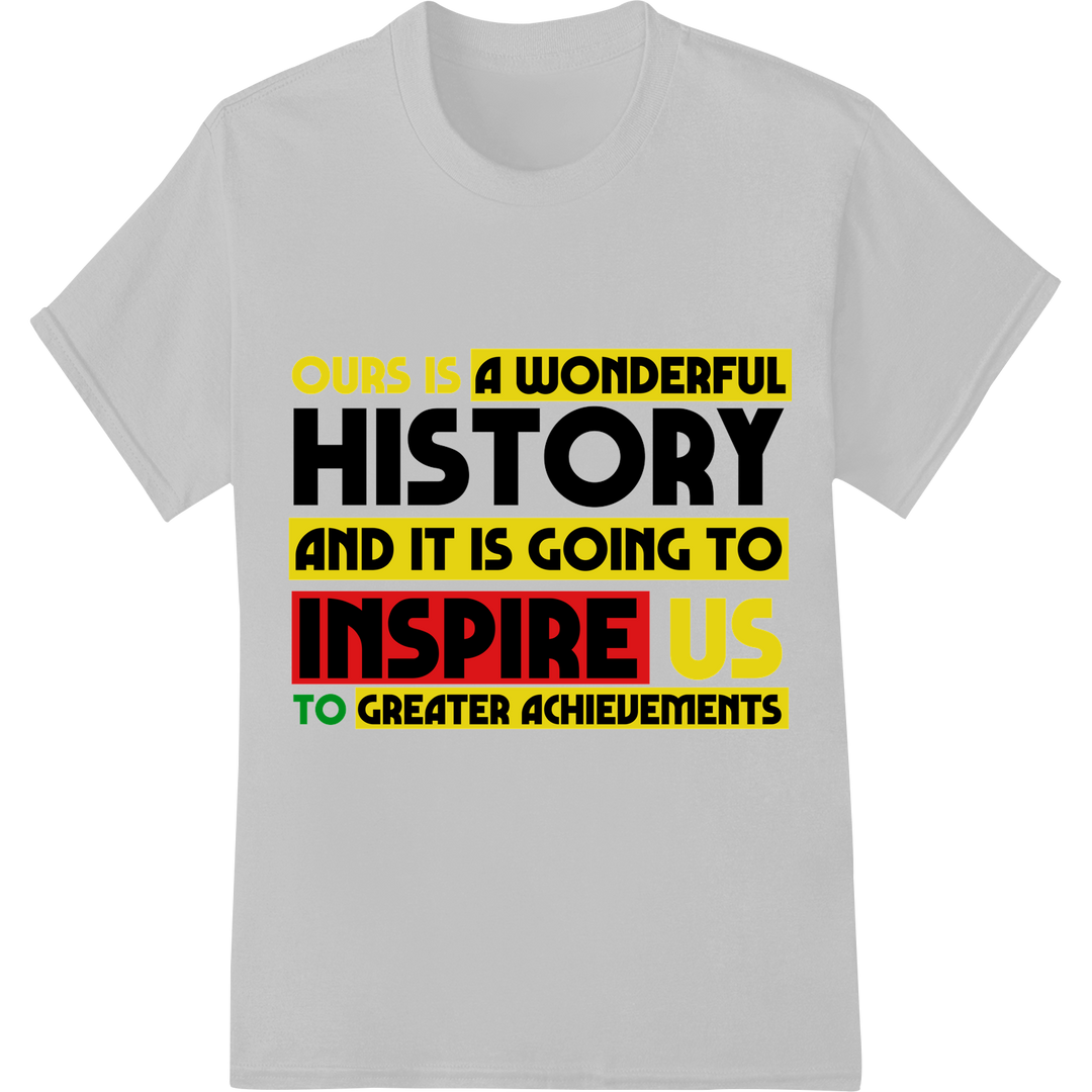 Inspiring Black History Month DTF Print Heat Transfer Design on white shirt - SUPERDTF-DTF Prints-DTF Transfers-Custom DTF Prints