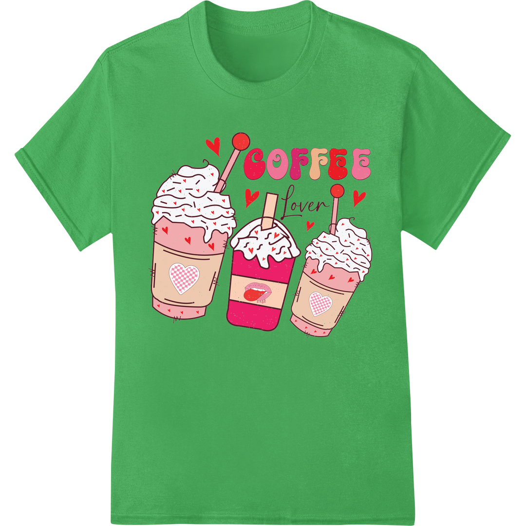 Adorable Coffee Lover Valentine's Day DTF Print Transfer on green shirt - SUPERDTF-DTF Prints-DTF Transfers-Custom DTF Prints