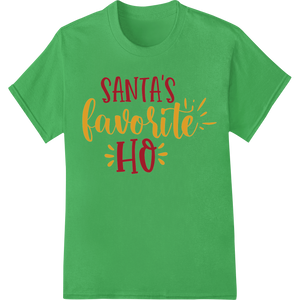 Naughty or Nice: Santa's Favorite HO Holiday Humor featuring professional heat transfer