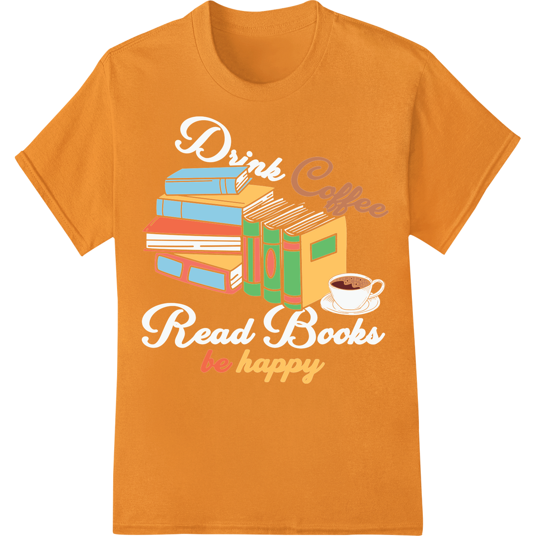 Uplifting Coffee & Books DTF Print | Inspirational Design on orange shirt - SUPERDTF-DTF Prints-DTF Transfers-Custom DTF Prints