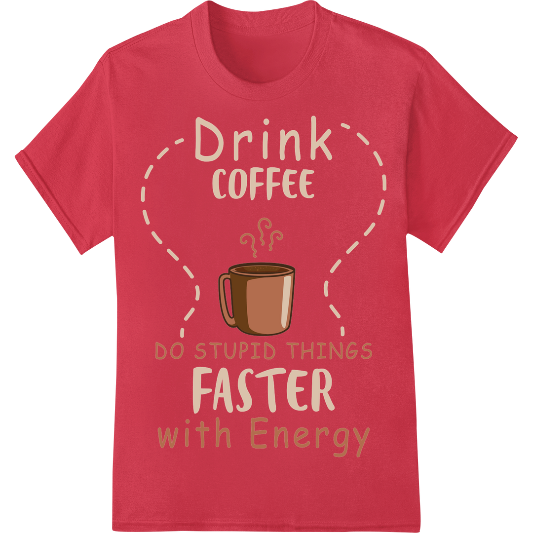 Sarcastic Coffee Lover DTF Print: Fuel Your Wit on red shirt - SUPERDTF-DTF Prints-DTF Transfers-Custom DTF Prints