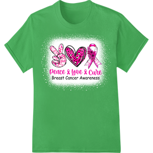 Peace, Love, Cure Breast Cancer DTF Heat Transfer on green shirt - SUPERDTF-DTF Prints-DTF Transfers-Custom DTF Prints