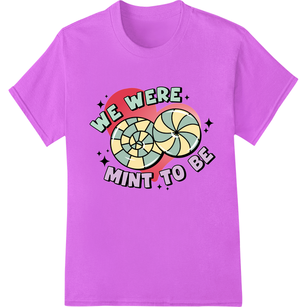 We Were Mint To Be: Adorable Valentine's Day DTF Print on purple shirt - SUPERDTF-DTF Prints-DTF Transfers-Custom DTF Prints