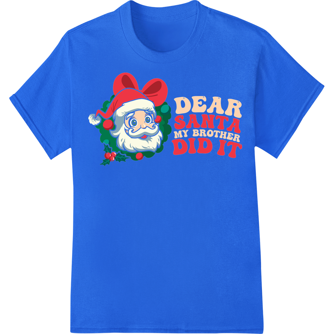 Hilarious 'Dear Santa, Did It' Christmas DTF Print Transfer on blue shirt - SUPERDTF-DTF Prints-DTF Transfers-Custom DTF Prints