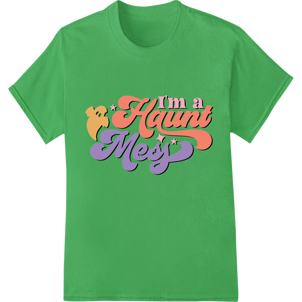 Vibrant apparel decoration print on I'm a Haunt Mess: Spooky Halloween Typography Design