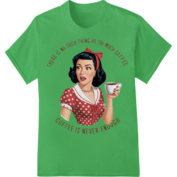 Retro Coffee Addict: Sassy 50s Housewife DTF Print Transfer on green shirt - SUPERDTF-DTF Prints-DTF Transfers-Custom DTF Prints