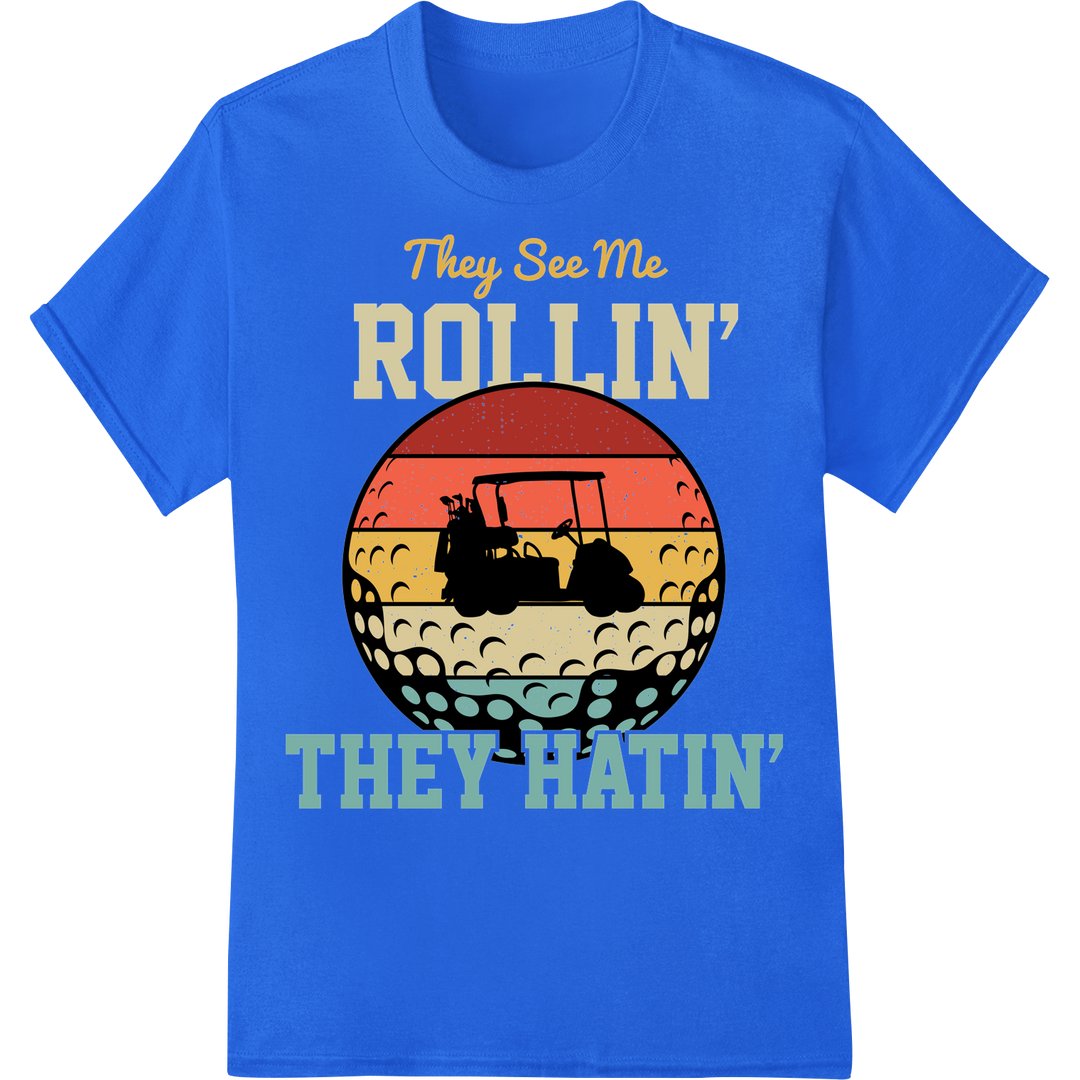 "They See Me Rollin' They Hatin'" Funny Golf DTF Print on blue shirt - SUPERDTF-DTF Prints-DTF Transfers-Custom DTF Prints