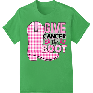 Give Cancer the Boot - Breast Cancer Awareness DTF Print showcasing advanced custom merchandise technology