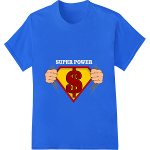 Unleash Your Financial Superpowers - Bold Money DTF Print enhanced with professional custom apparel