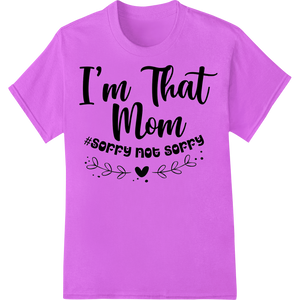 Expert dtf printer craftsmanship on I'm That Mom - Funny Motherhood Heat Transfer Design