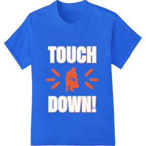 Score Big with this Dynamic Football 'TOUCH DOWN!' Design featuring professional apparel decoration