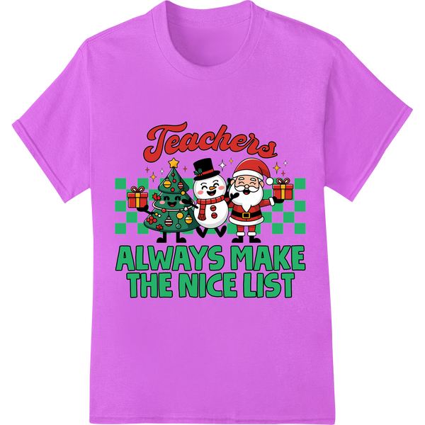 Teachers Always Make the Nice List - Festive DTF Print on purple shirt - SUPERDTF-DTF Prints-DTF Transfers-Custom DTF Prints