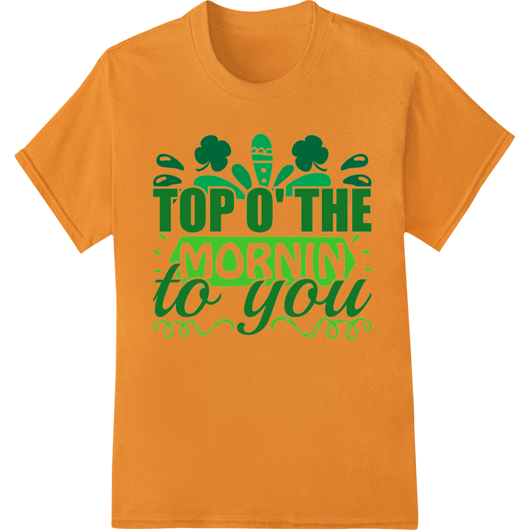 Lucky Charm: St. Patrick's Day "Top o' the Mornin'" Print on orange shirt - SUPERDTF-DTF Prints-DTF Transfers-Custom DTF Prints