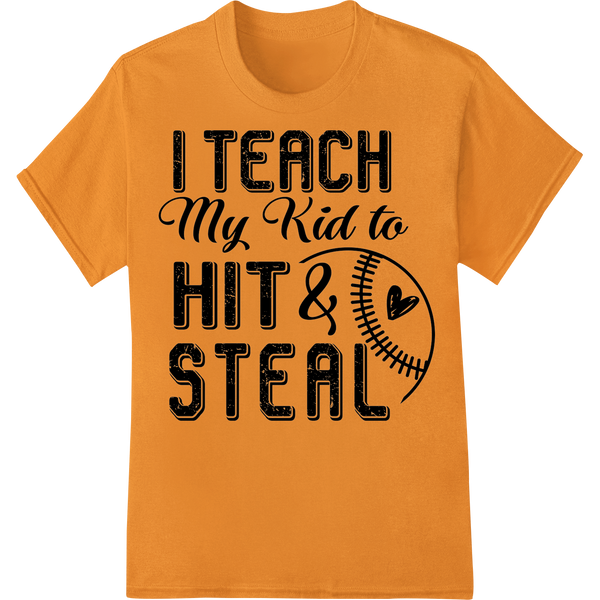 Expert digital printing craftsmanship on Witty Baseball Parent DTF Print: "I Teach My Kid to Hit & Steal"