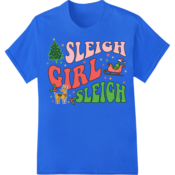 Retro 'Sleigh Girl Sleigh' Christmas DTF Print Heat Transfer on blue shirt - SUPERDTF-DTF Prints-DTF Transfers-Custom DTF Prints