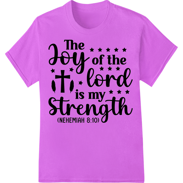 Find Strength in Faith: Nehemiah 8:10 DTF Print Transfer enhanced with professional customized apparel