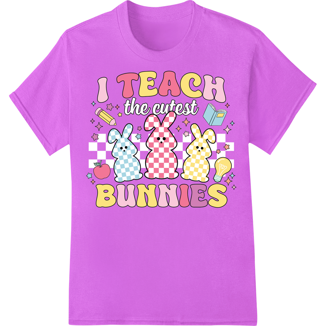 Adorable Easter Teacher DTF Print - I TEACH the cutest BUNNIES on purple shirt - SUPERDTF-DTF Prints-DTF Transfers-Custom DTF Prints