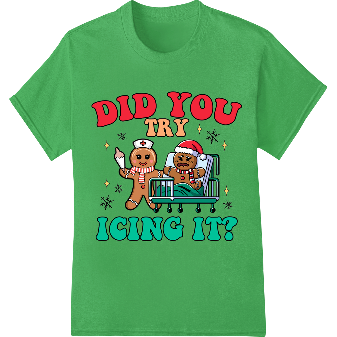 Festive Gingerbread Nurse 'Did You Try Icing It?' Xmas DTF Print on green shirt - SUPERDTF-DTF Prints-DTF Transfers-Custom DTF Prints