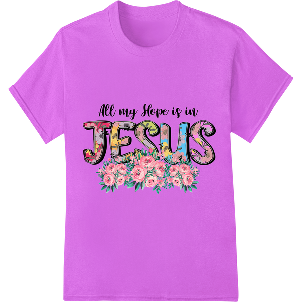 All My Hope In Jesus - Floral Christian DTF Print Transfer on purple shirt - SUPERDTF-DTF Prints-DTF Transfers-Custom DTF Prints