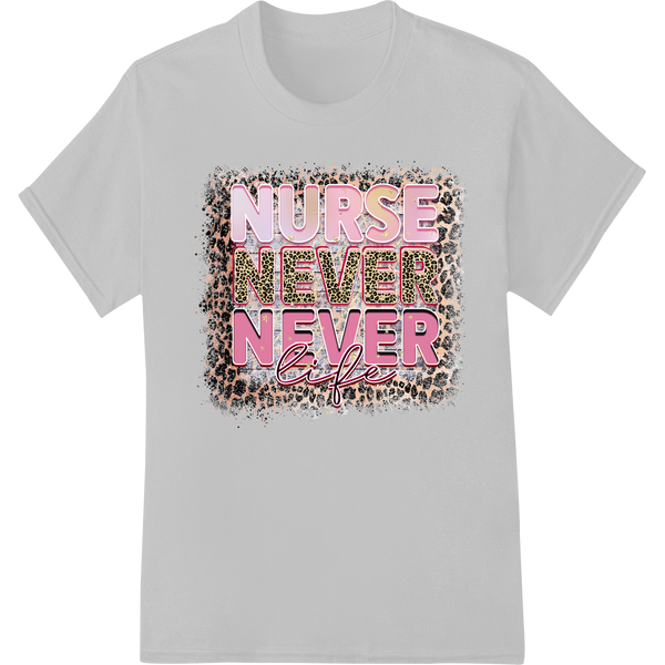 Fierce Leopard 'Nurse Never Give Up' DTF Print Transfer with custom custom print solutions artwork