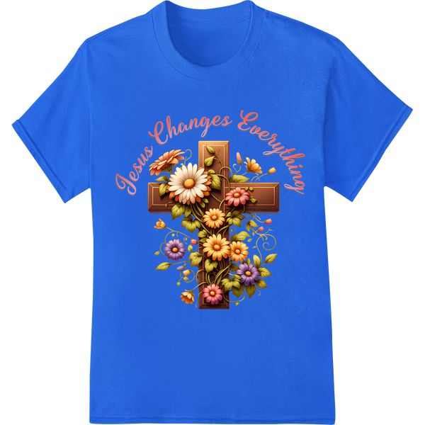 Jesus Changes Everything Floral Cross DTF Print Transfer on blue shirt - SUPERDTF-DTF Prints-DTF Transfers-Custom DTF Prints