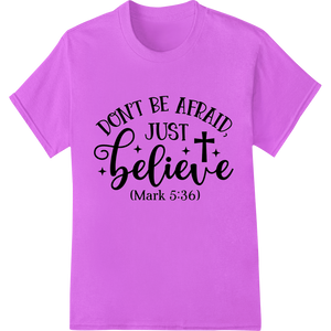 Durable DTF printing service applied to Inspiring Bible Verse DTF Print Transfer - Mark 5:36